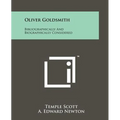 Oliver Goldsmith: Bibliographically And Biographically Considered