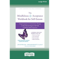 The Mindfulness and Acceptance Workbook for Self-Esteem: Using Acceptance and Commitment Therapy to Move Beyond Negative Self-Talk and Embrace Self-Co