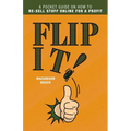Flip It!: A Pocket Guide on How to Re-Sell Stuff Online for a Profit