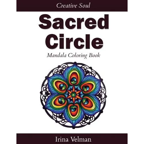 Sacred Circle: Mandala Coloring Book