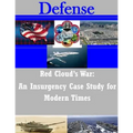 Red Cloud's War: An Insurgency Case Study for Modern Times