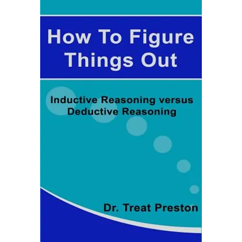 How To Figure Things Out: Inductive Reasoning versus Deductive Reasoning