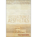 Abstractionist Aesthetics: Artistic Form and Social Critique in African American Culture