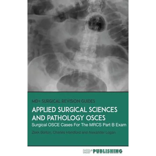 Applied Surgical Science and Pathology OSCEs: Surgical OSCE Cases For Surgical Examinations