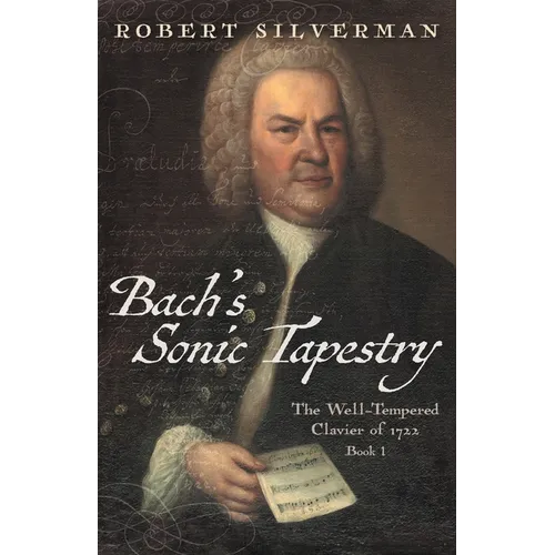 Bach's Sonic Tapestry: The Well-Tempered Clavier of 1722