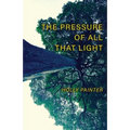 The Pressure of All That Light