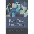 Past That, Still There