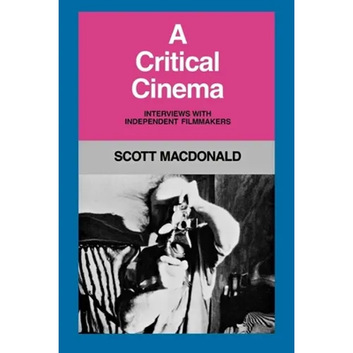A Critical Cinema 1: Interviews with Independent Filmmakers