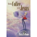 Having Coffee With Jesus