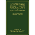 Camping And Woodcraft Volume 2 - The Expanded 1916 Version (Legacy Edition): The Deluxe Masterpiece On Outdoors Living And Wilderness Travel