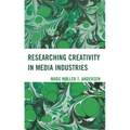 Researching Creativity in Media Industries