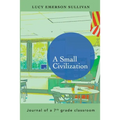 A Small Civilization: Journal of a 7th grade classroom