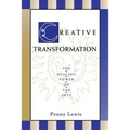 Creative Transformation: The Healing Power of the Arts