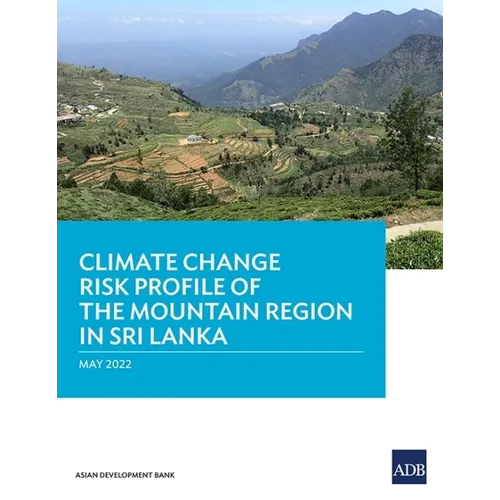 Climate Change Risk Profile of the Mountain Region in Sri Lanka