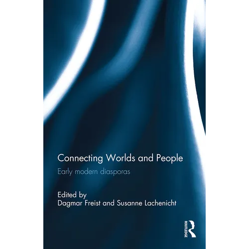Connecting Worlds and People: Early modern diasporas