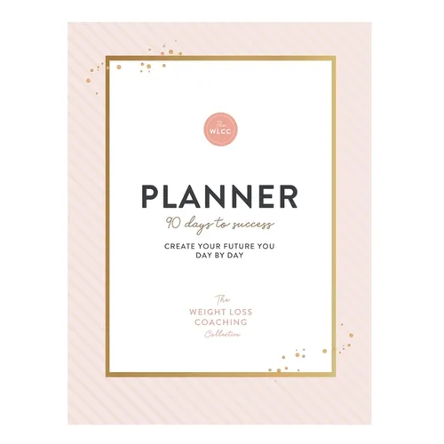 The Weight Loss Coaching Collective 90 Day Planner: Create Your Future You Day by Day