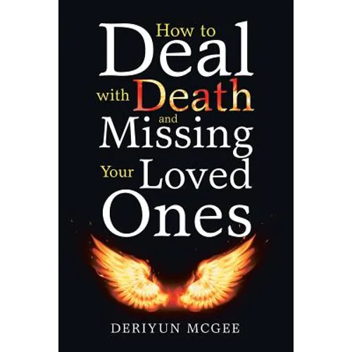 How to Deal with Death and Missing Your Loved Ones