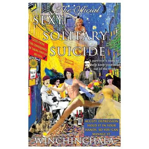 The Official Sexy Solitary Suicide: A Survivor's Story to Help Keep Your Head Out of the Oven.