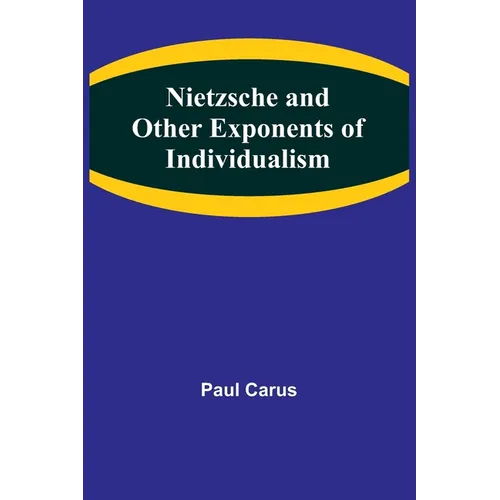 Nietzsche and Other Exponents of Individualism