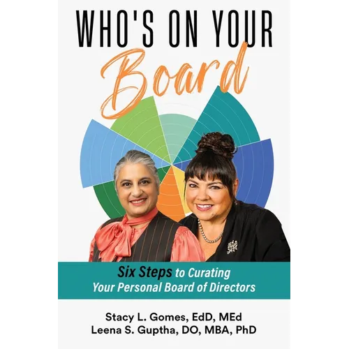 Who's On Your Board?: Six Steps to Curating Your Personal Board of Directors