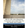 FM 22-100 1953 (Obsolete): Command and Leadership for the Small Unit Leader
