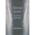 Mahmoud Darwish: The Poet's Art and His Nation