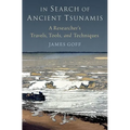 In Search of Ancient Tsunamis: A Researcher's Travels, Tools, and Techniques