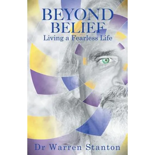 Beyond Belief: Living a Fearless Life