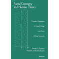 Fractal Geometry and Number Theory: Complex Dimensions of Fractal Strings and Zeros of Zeta Functions
