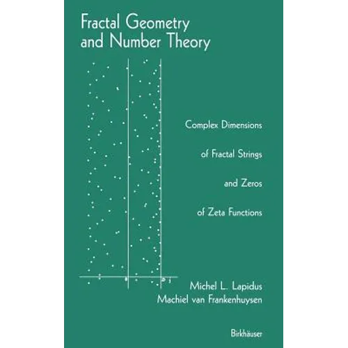 Fractal Geometry and Number Theory: Complex Dimensions of Fractal Strings and Zeros of Zeta Functions