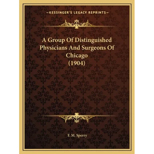A Group Of Distinguished Physicians And Surgeons Of Chicago (1904)