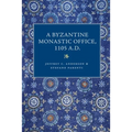 A Byzantine Monastic Office, 1110 A.D.