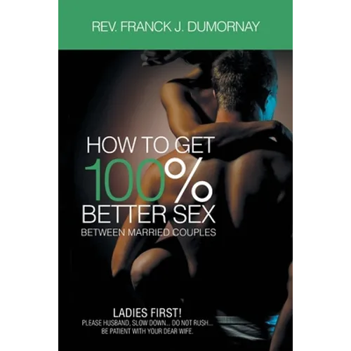 How To Get 100% Better Sex Married Couples