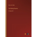 The Ruling Passion: in large print
