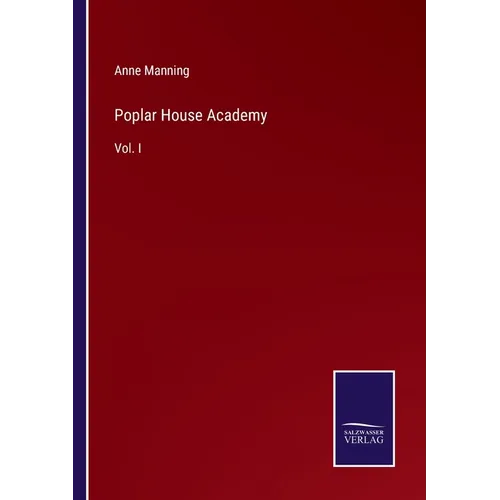 Poplar House Academy: Vol. I