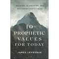 10 Prophetic Values for Today