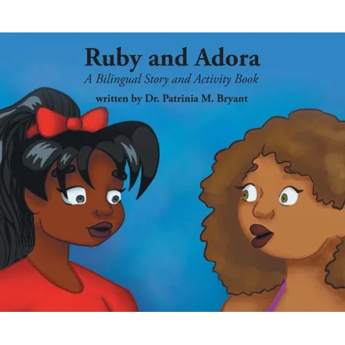 Ruby and Adora: A Bilingual Story and Activity Book