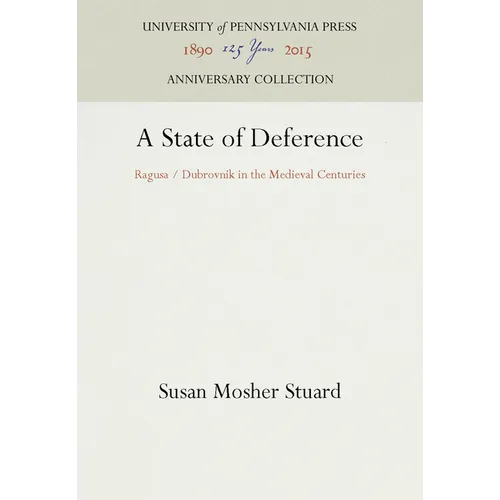 A State of Deference: Ragusa / Dubrovnik in the Medieval Centuries