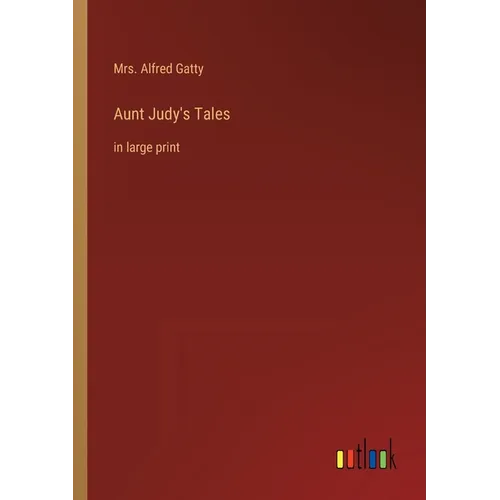Aunt Judy's Tales: in large print