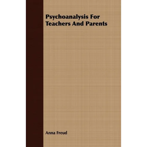 Psychoanalysis for Teachers and Parents