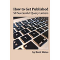 How to Get Published: 50 Successful Query Letters