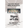 Bible Study Guides -- Signs of Life: Good Questions Have Small Groups Talking
