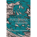 Fukushima Dreams