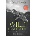 Wild Leadership: How Animal Behavior Inspires Human Success