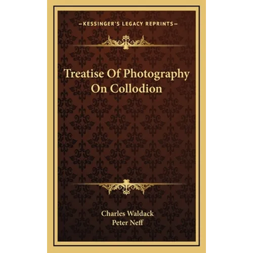 Treatise Of Photography On Collodion