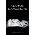 A Layman Looks at Luke