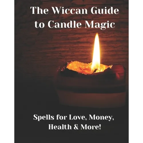 The Wiccan Guide to Candle Magic