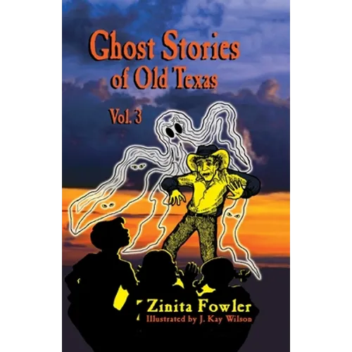 Ghost Stories of Old Texas Vol. 3
