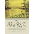 My Journey with Dad: A Caregiver's Perspective in Caring for a Loved One with Alzheimer's Disease