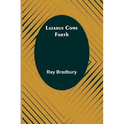 Lazarus Come Forth